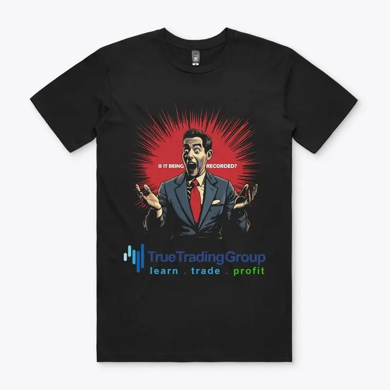 TTG's "Is It Being Recorded?" T-Shirt